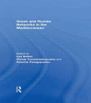 Greek and Roman Networks in the Mediterranean de Irad Malkin