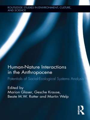 Human-Nature Interactions in the Anthropocene: Potentials of Social-Ecological Systems Analysis de Marion Glaser