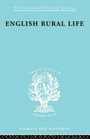 English Rural Life: Village Activities, Organizations and Institutions de H. E. Bracey