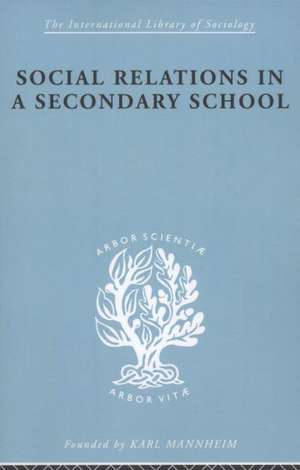 Social Relations in a Secondary School de Dr David H Hargreaves