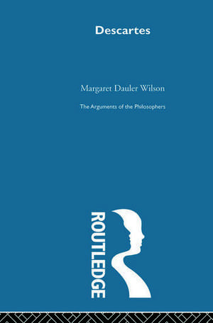 Descartes-Arg Philosophers de Margaret Dauler Wilson