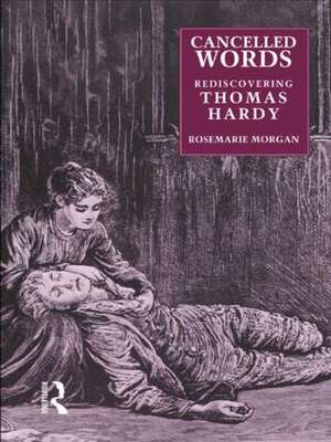 Cancelled Words: Rediscovering Thomas Hardy de Rosemarie Morgan