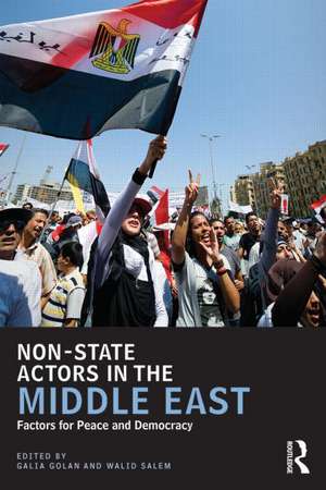 Non-State Actors in the Middle East: Factors for Peace and Democracy de Galia Golan