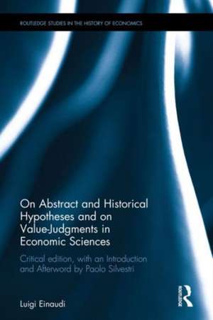 On Abstract and Historical Hypotheses and on Value Judgments in Economic Sciences: Critical Edition, with an Introduction and Afterword by Paolo Silvestri de Luigi Einaudi