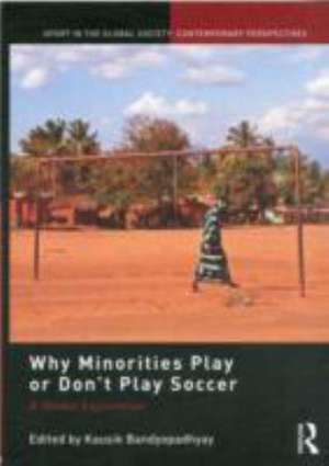 Why Minorities Play or Don't Play Soccer: A Global Exploration de Kausik Bandyopadhyay