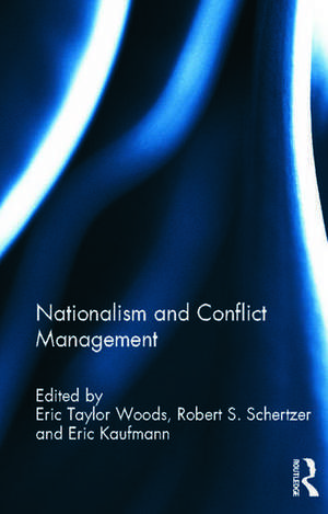 Nationalism and Conflict Management de Eric Taylor Woods