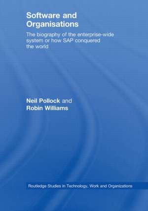 Software and Organisations: The Biography of the Enterprise-Wide System or How SAP Conquered the World de Neil Pollock