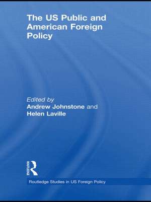 The US Public and American Foreign Policy de Andrew Johnstone