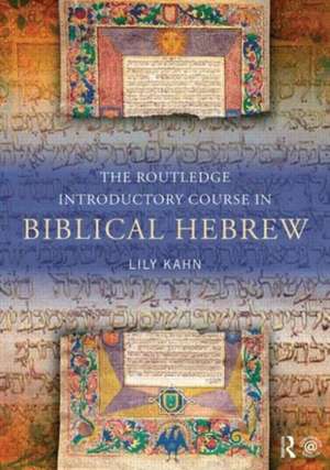 The Routledge Introductory Course in Biblical Hebrew de Lily Kahn