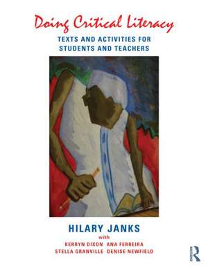 Doing Critical Literacy: Texts and Activities for Students and Teachers de Hilary Janks