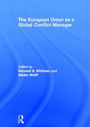 The European Union as a Global Conflict Manager de Richard Whitman