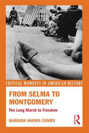 From Selma to Montgomery: The Long March to Freedom de Barbara Harris Combs