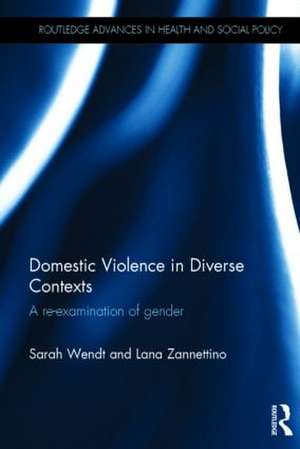 Domestic Violence in Diverse Contexts: A Re-examination of Gender de Sarah Wendt