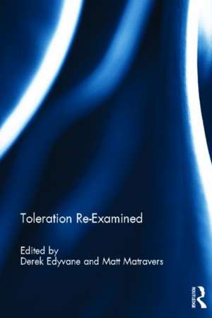 Toleration Re-Examined de Derek Edyvane