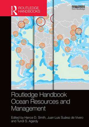 Routledge Handbook of Ocean Resources and Management de Hance D. Smith