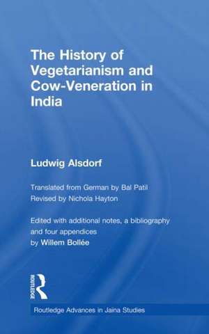 The History of Vegetarianism and Cow-Veneration in India de Ludwig Alsdorf