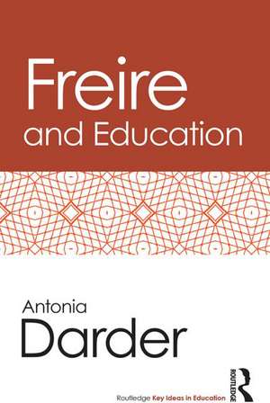 Freire and Education de Antonia Darder