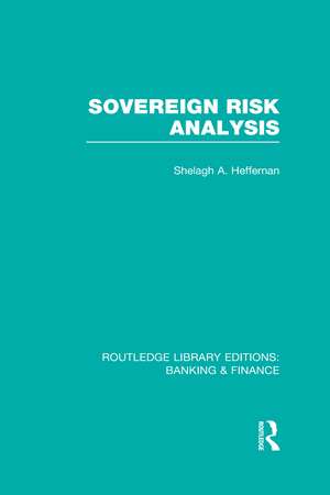 Sovereign Risk Analysis (RLE Banking & Finance) de Shelagh Heffernan