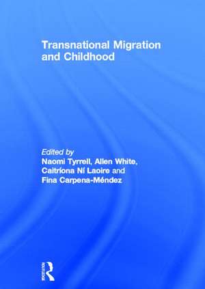 Transnational Migration and Childhood de Naomi Tyrrell