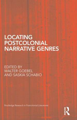 Locating Postcolonial Narrative Genres de Walter Goebel