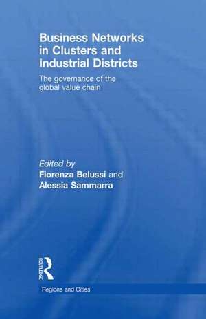 Business Networks in Clusters and Industrial Districts: The Governance of the Global Value Chain de Fiorenza Belussi