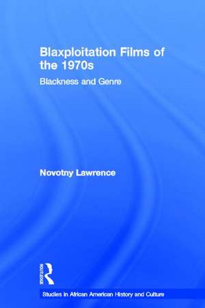 Blaxploitation Films of the 1970s: Blackness and Genre de Novotny Lawrence