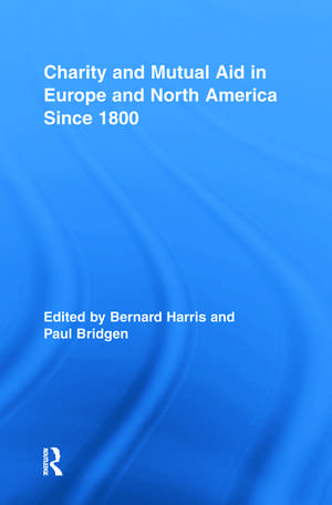 Charity and Mutual Aid in Europe and North America since 1800 de Bernard Harris