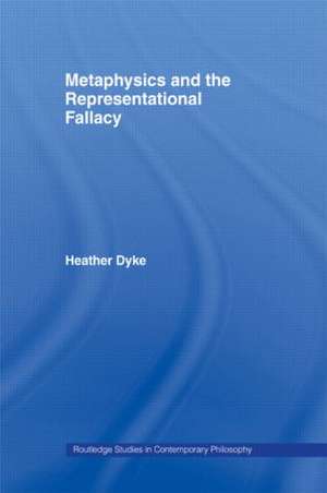 Metaphysics and the Representational Fallacy de Heather Dyke