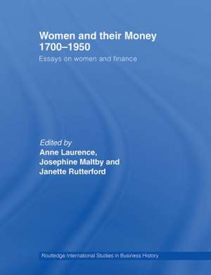 Women and Their Money 1700-1950: Essays on Women and Finance de Anne Laurence