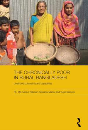 The Chronically Poor in Rural Bangladesh: Livelihood Constraints and Capabilities de Pk. Md. Motiur Rahman