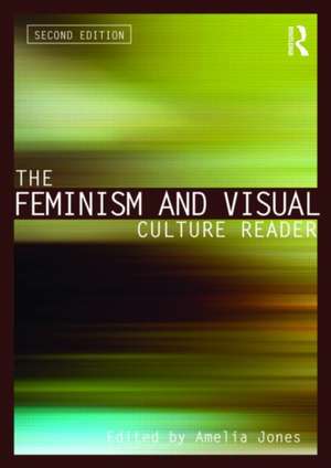 The Feminism and Visual Culture Reader de Amelia Jones