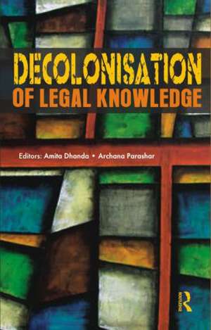 Decolonisation of Legal Knowledge de Amita Dhanda