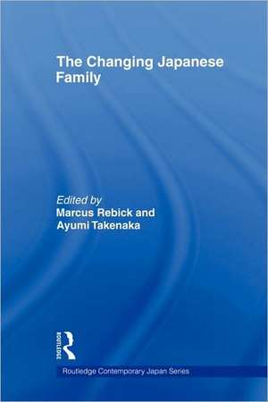 The Changing Japanese Family de Marcus Rebick