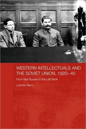 Western Intellectuals and the Soviet Union, 1920-40: From Red Square to the Left Bank de Ludmila Stern