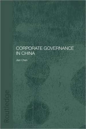 Corporate Governance in China de Jian Chen