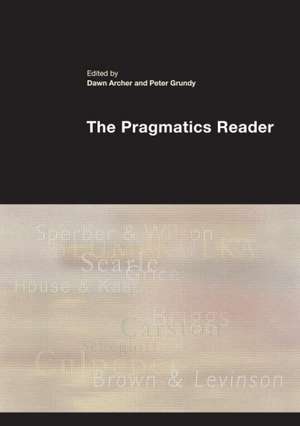 The Pragmatics Reader de Dawn Archer