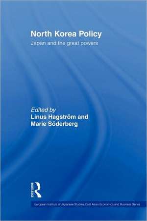 North Korea Policy: Japan and the Great Powers de Linus Hagström