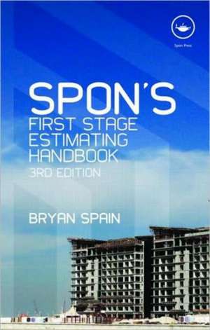 Spon's First Stage Estimating Handbook de Bryan Spain