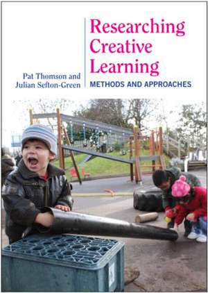 Researching Creative Learning: Methods and Issues de Pat Thomson