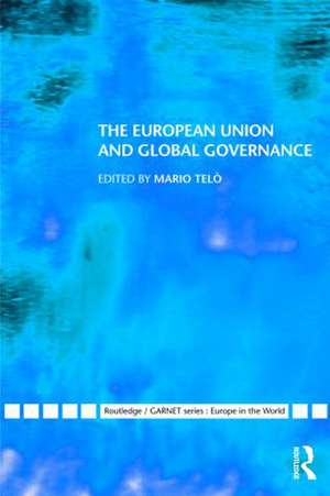 The European Union and Global Governance de Mario Telò