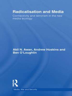 Radicalisation and Media: Connectivity and Terrorism in the New Media Ecology de Andrew Hoskins