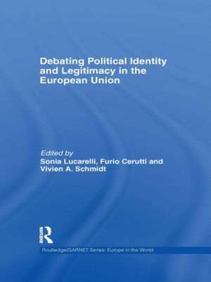 Debating Political Identity and Legitimacy in the European Union de Sonia Lucarelli