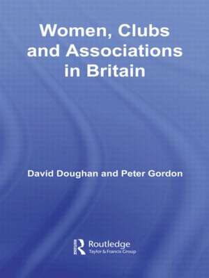 Women, Clubs and Associations in Britain de David Doughan