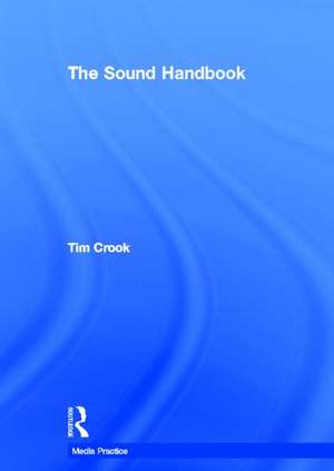 The Sound Handbook de Tim Crook