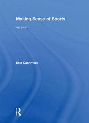 Making Sense of Sports de Ellis Cashmore