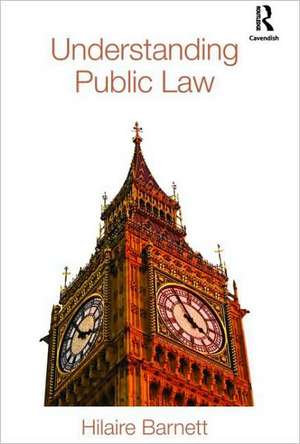 Understanding Public Law de Hilaire Barnett