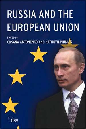 Russia and the European Union: Prospects for a New Relationship de Oksana Antonenko