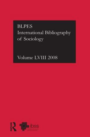 IBSS: Sociology: 2008 Vol.58: International Bibliography of the Social Sciences de Compiled by the British Library of Political and Economic Science