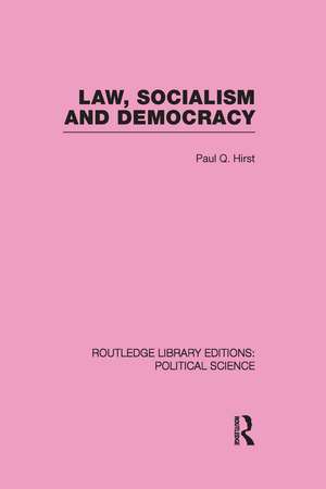 Law, Socialism and Democracy (Routledge Library Editions: Political Science Volume 9) de Q Paul