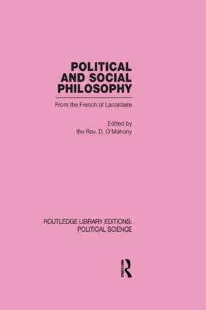 Political and Social Philosophy (Routledge Library Editions: Political Science Volume 30) de D. O'Mahony